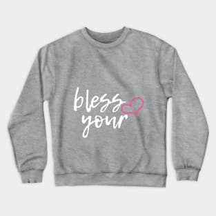 Bless Your Heart Funny Southern Shirt Crewneck Sweatshirt